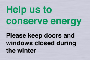 Help us to conserve energy - Please keep doors and windows closed during the winter